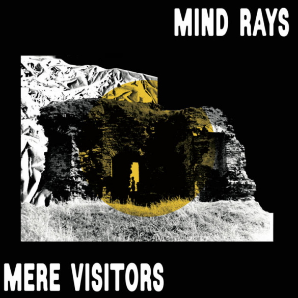 Mind Rays Image MIND RAYS – Mere Visitors (Eigen Beheer) – Luminous Dash BE