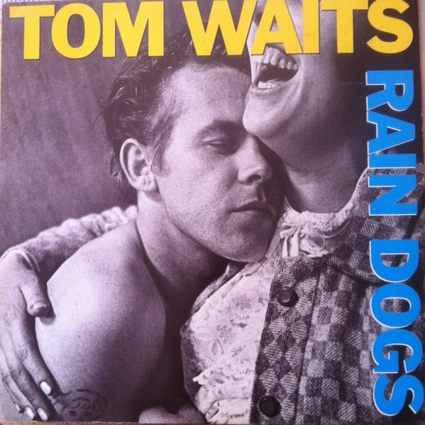 TOM WAITS - RAIN DOGS