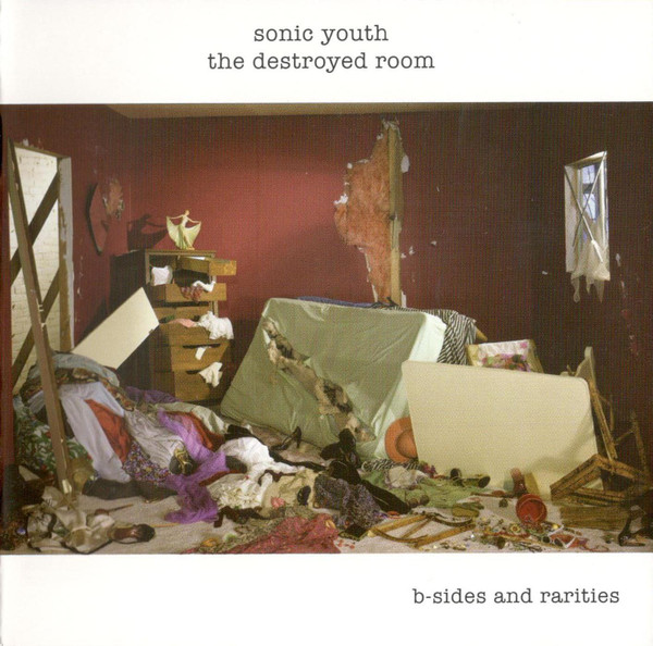 SONIC YOUTH - The Destroyed Room (B-sides and Rarities) (2006, Geffen)