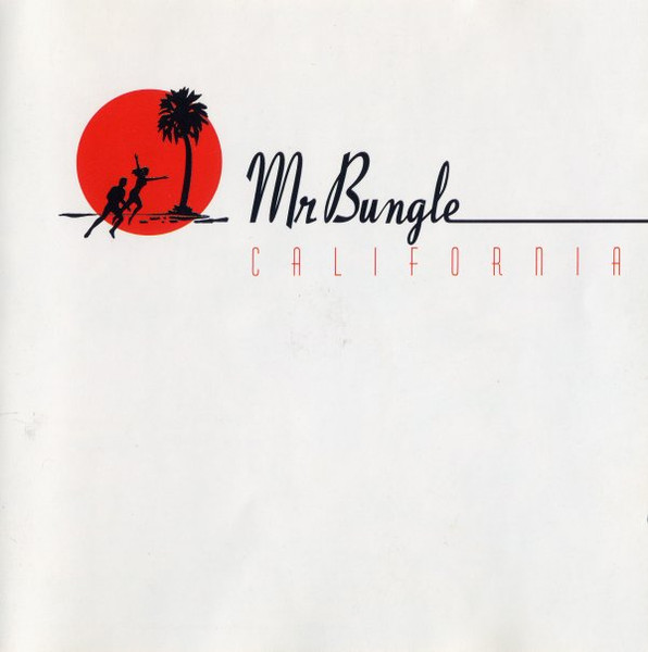 MR. BUNGLE California (1999, Warner Bros)