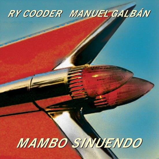 RY COODER & MANUEL GALBÁN - Mambo Sinuendo (c) Discogs