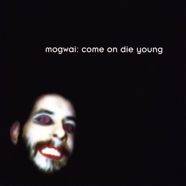 MOGWAI - Come On Die Young (1999, Chemikal Underground)