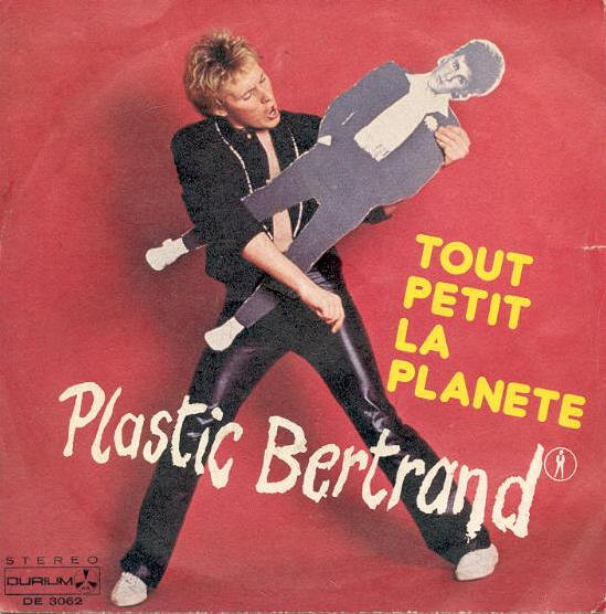 PLASTIC BERTRAND - TOUT PETIT LA PLANETE (c) Discogs