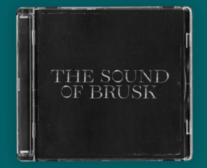 THE SOUND OF BRUSK © THE SOUND OF BRUSK