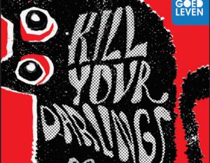 KILL YOUR DARLINGS © KILL YOUR DARLINGS